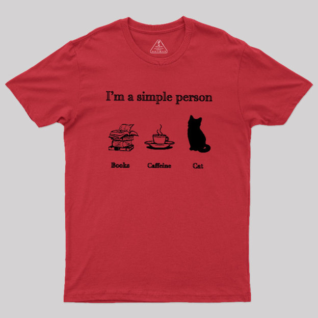 I'm A Simple Person Geek T-Shirt