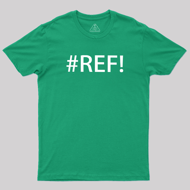 #REF! Geek T-Shirt