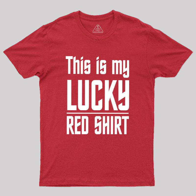 The Original Series This Is My Lucky Red Shirt Geek T-Shirt