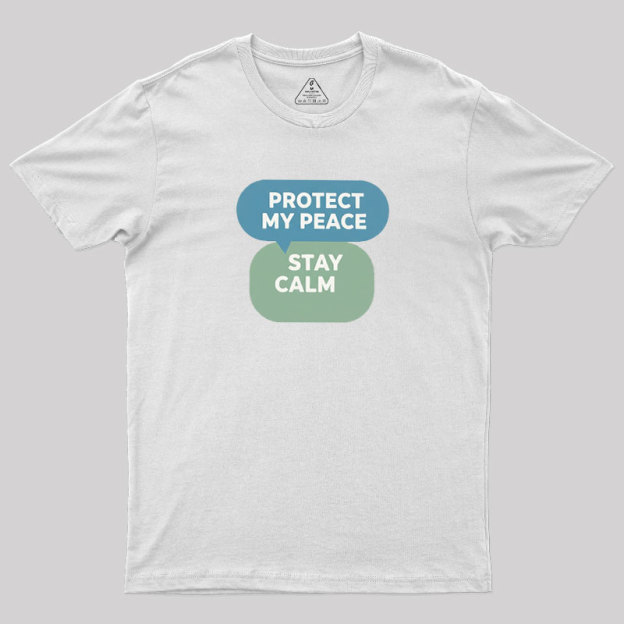 Protect My Peace Geek T-Shirt