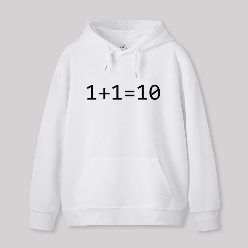 1 Plus 1 Equal 10 Binary Geek Hoodie