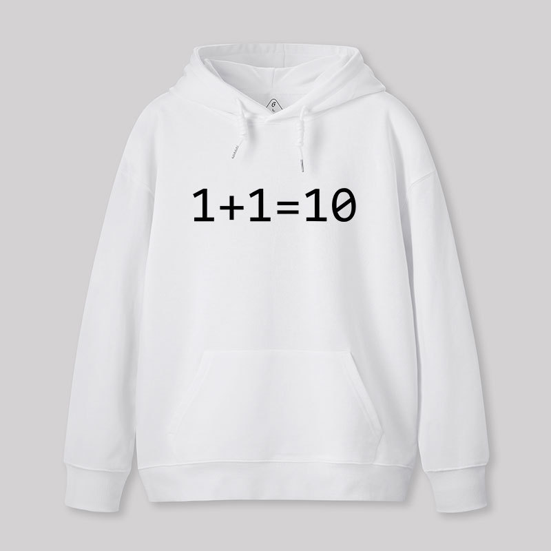 1 Plus 1 Equal 10 Binary Geek Hoodie