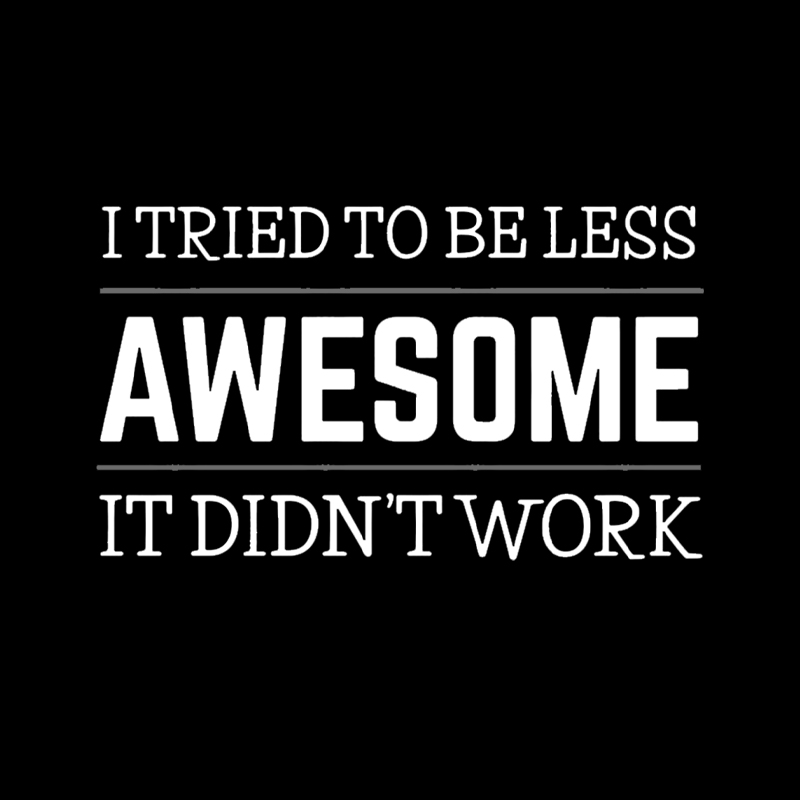 Tried to Be Less Awesome Geek T-Shirt