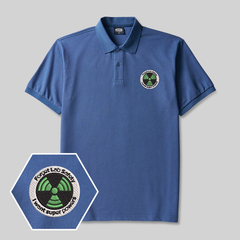 Forget Lab Safety Geek Embroidered Polo Shirts