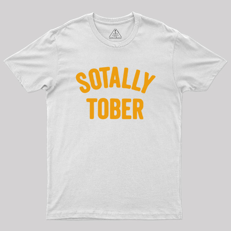 Sotally Tober Geek T-Shirt