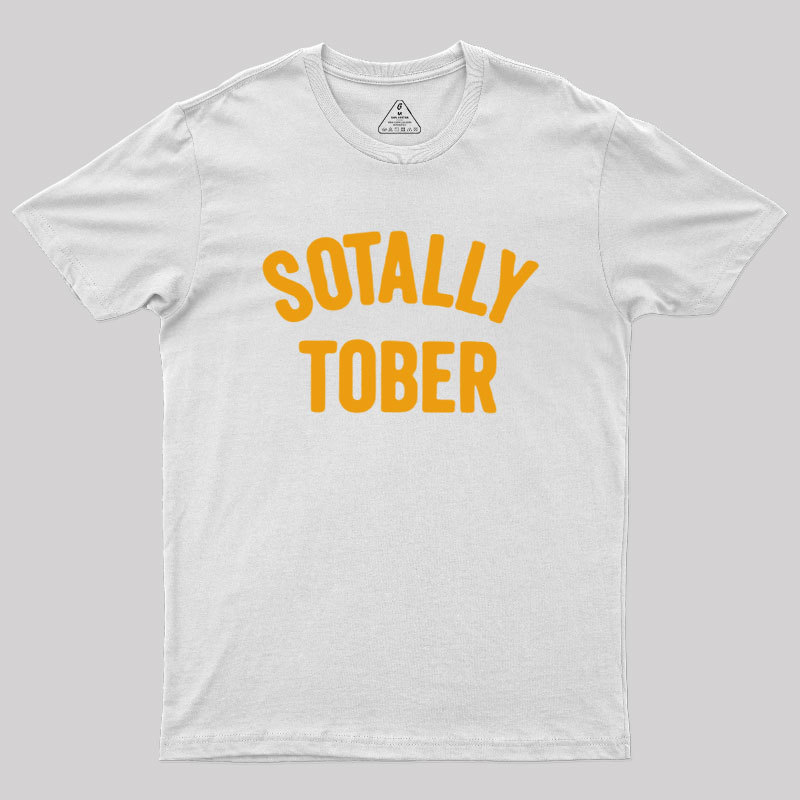 Sotally Tober Geek T-Shirt