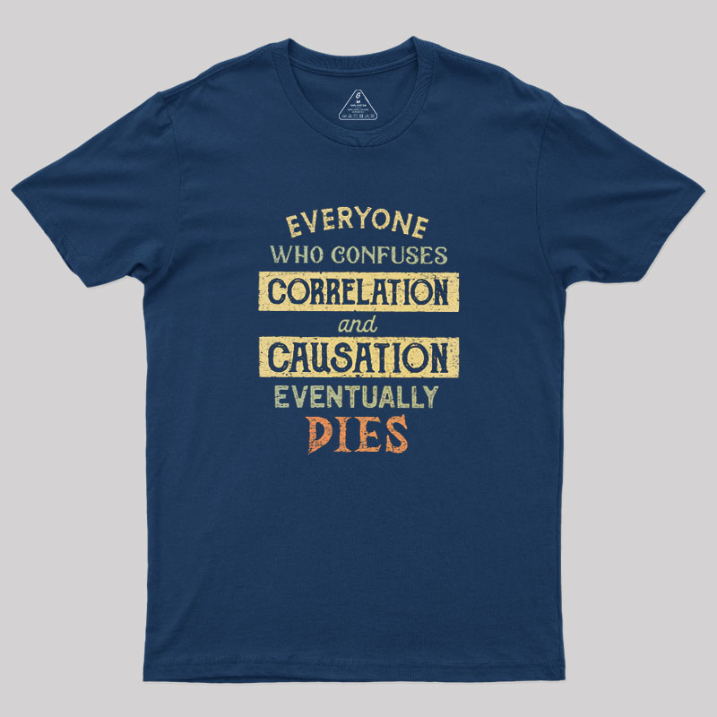 Correlation and Causation Geek T-Shirt