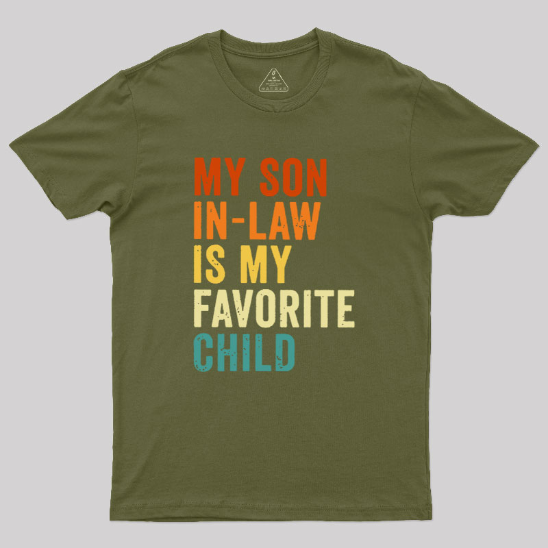 My Son In Law Is My Favorite Child Geek T-Shirt