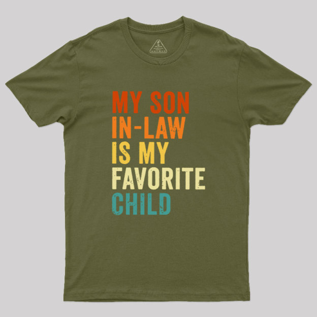 My Son In Law Is My Favorite Child Geek T-Shirt