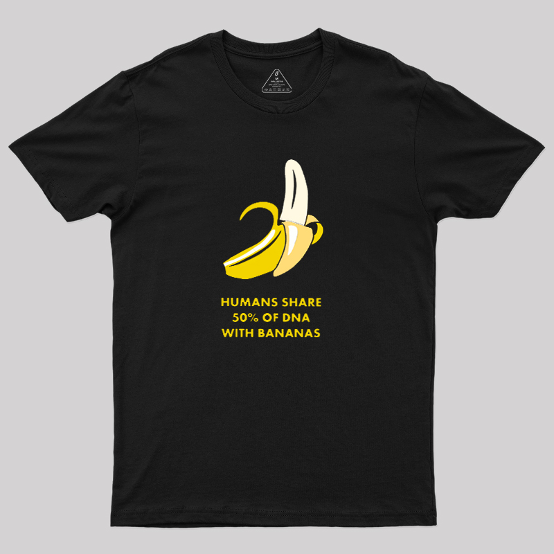 Humans Share 50% of DNA with Bananas Geek T-Shirt