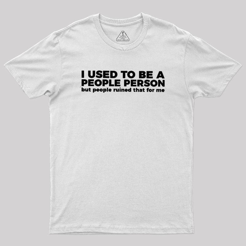 I Used To Be A People Person Geek T-Shirt