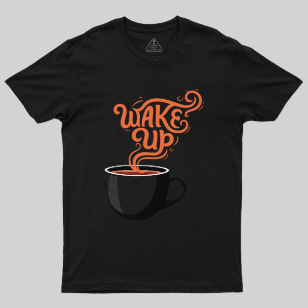 Wake Up to Coffee Geek T-Shirt