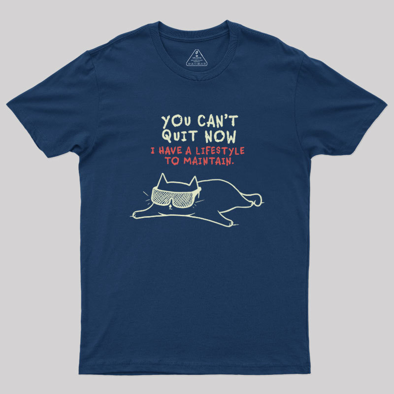 Geeksoutfit You Can't Quit Now Geek T-Shirt for Sale
