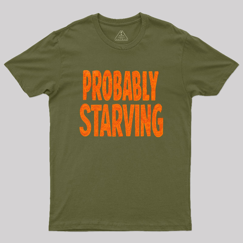 Probably Starving Geek T-Shirt