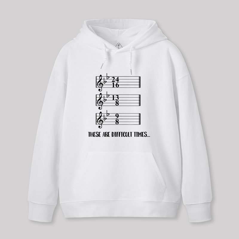These Are Difficult Times Humour Geek Hoodie