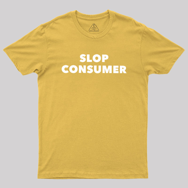 Slop Consumer Geek T-Shirt