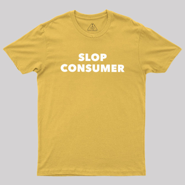 Slop Consumer Geek T-Shirt