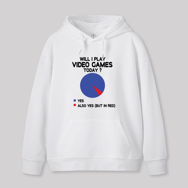 Will I play Video Games today Geek Hoodie