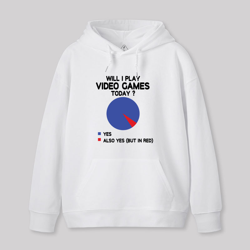 Will I play Video Games today Geek Hoodie