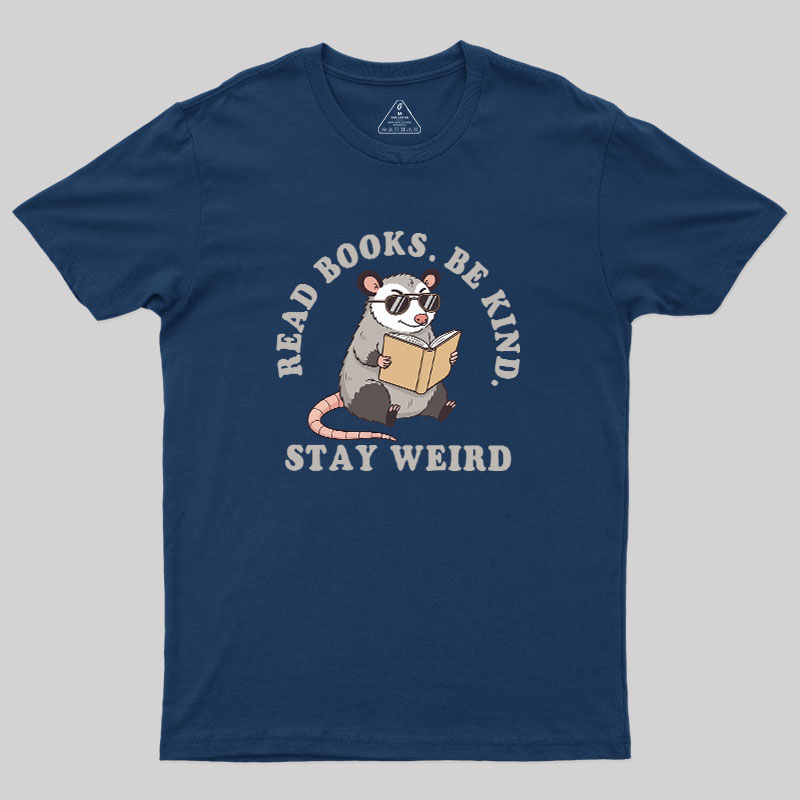 Stay Weird Possum Geek T-Shirt