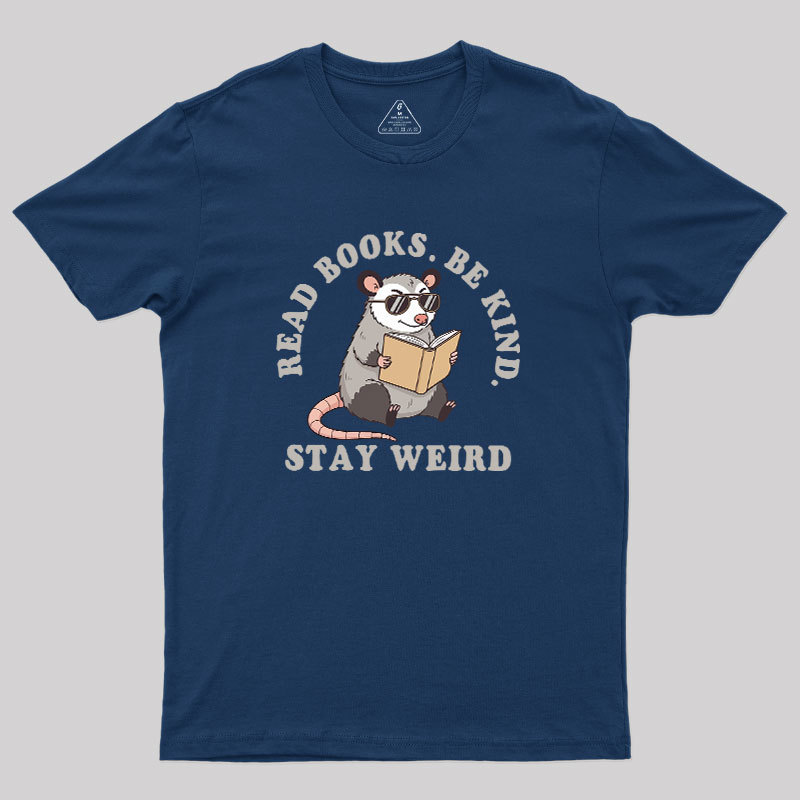 Stay Weird Possum Geek T-Shirt
