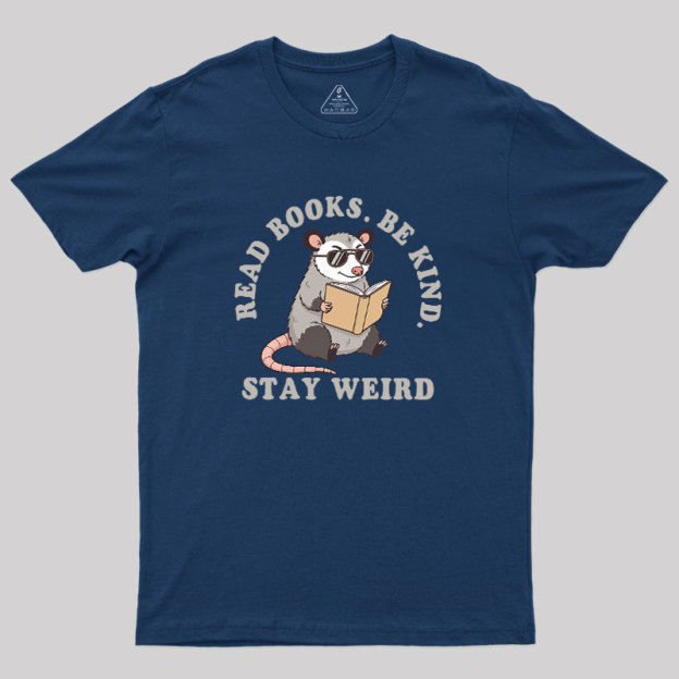 Stay Weird Possum Geek T-Shirt