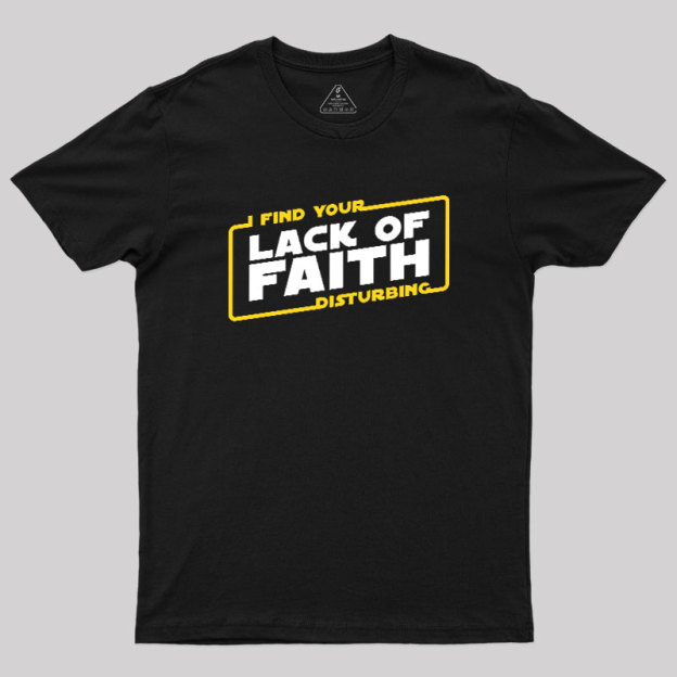Lack of Faith Geek T-Shirt