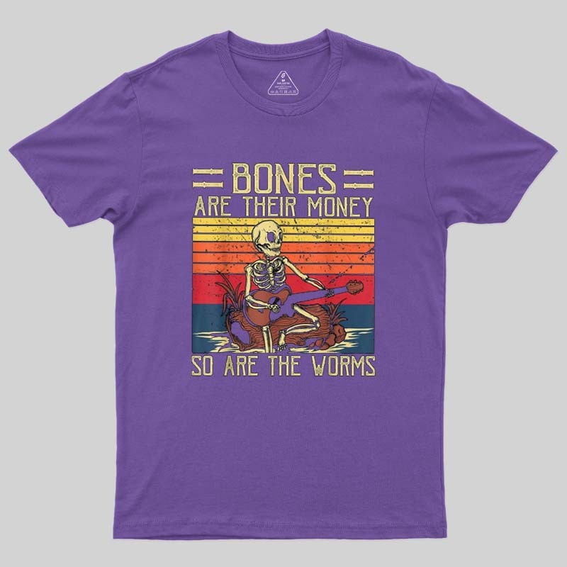 Bones Are Their Money Geek T-Shirt