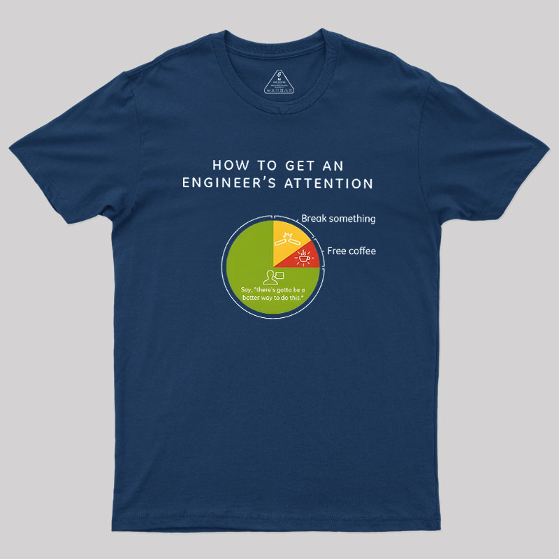 How To Get An Engineers Attention Geek T-Shirt