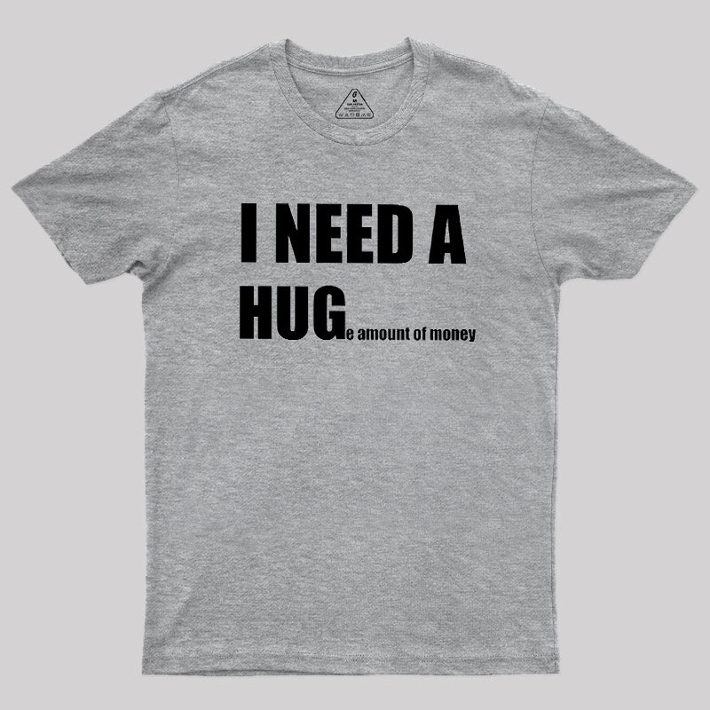 Huge Amount Of Money Geek T-Shirt