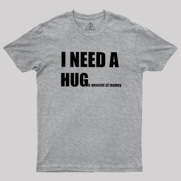 Huge Amount Of Money Geek T-Shirt