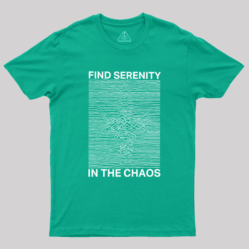 Serenity in Chaos Geek T-Shirt
