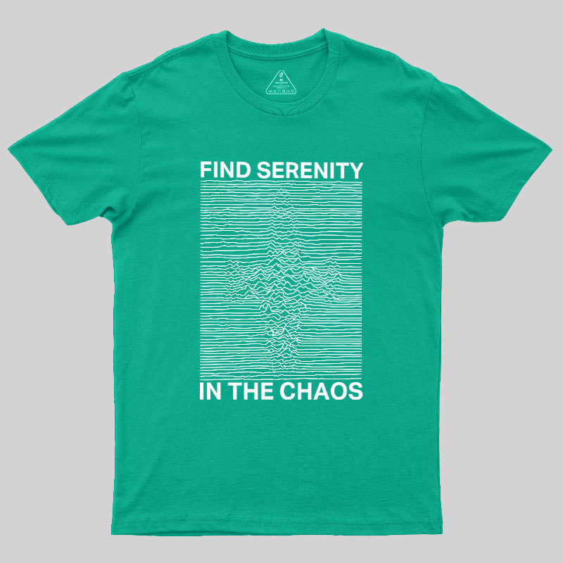 Serenity in Chaos Geek T-Shirt