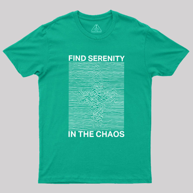 Serenity in Chaos Geek T-Shirt
