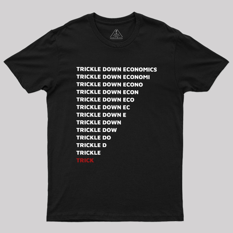 Trickle Down Economics Geek T-Shirt