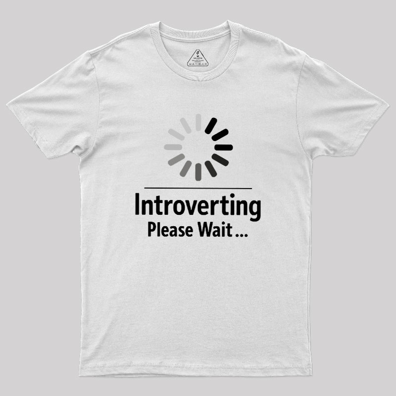 Introverting Loading Geek T-Shirt