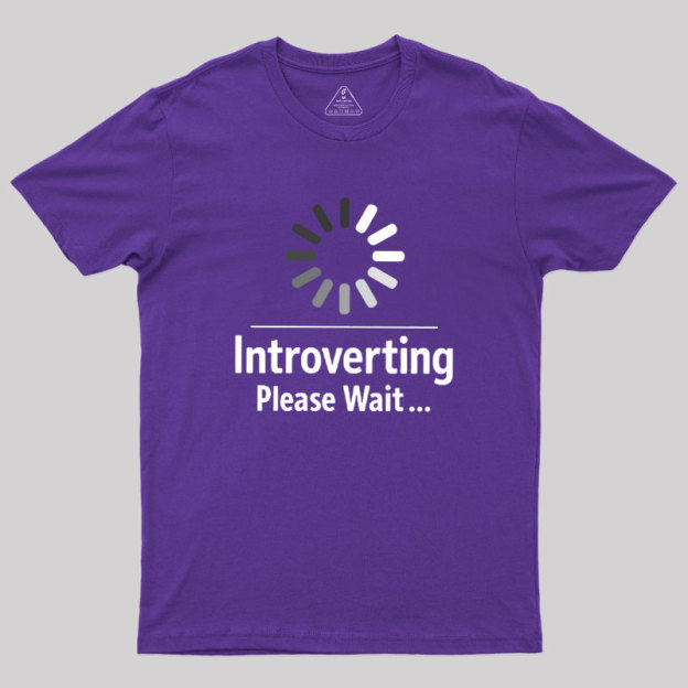 Introverting Loading Geek T-Shirt