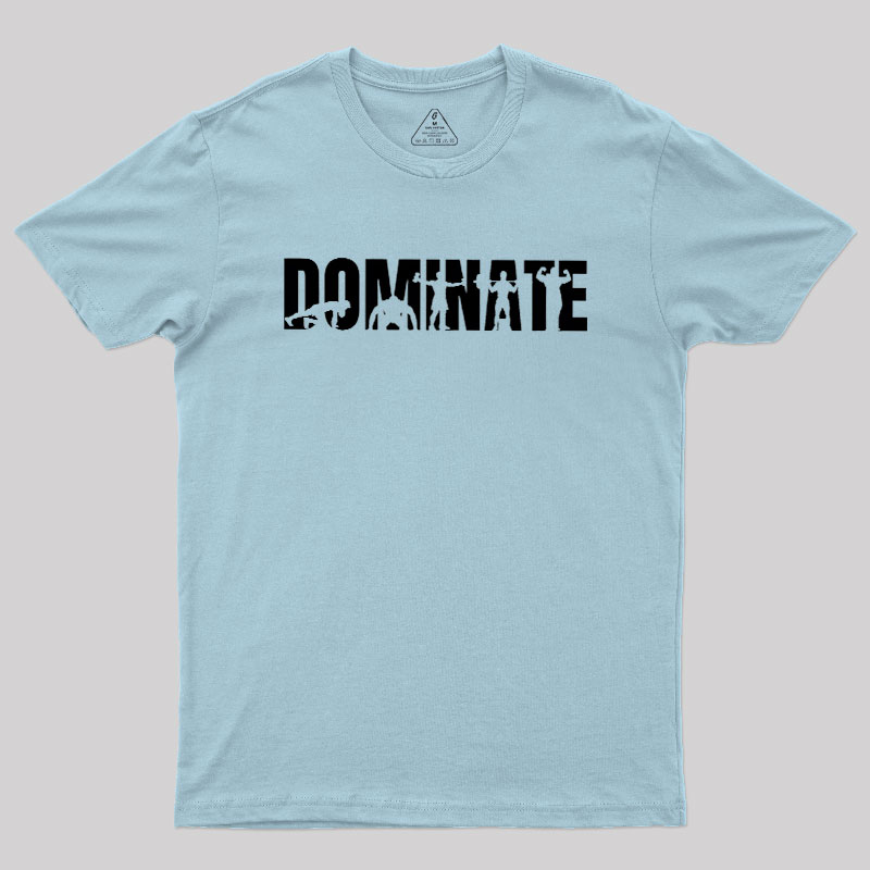 DOMINATE Geek T-Shirt