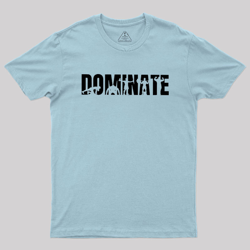 DOMINATE Geek T-Shirt