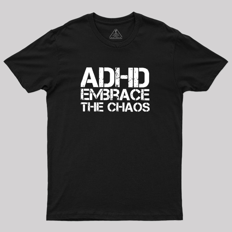 Adhd Funny Quotes Geek T-Shirt