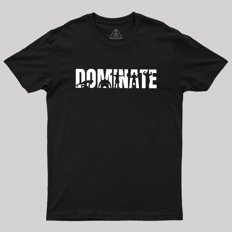 DOMINATE Geek T-Shirt
