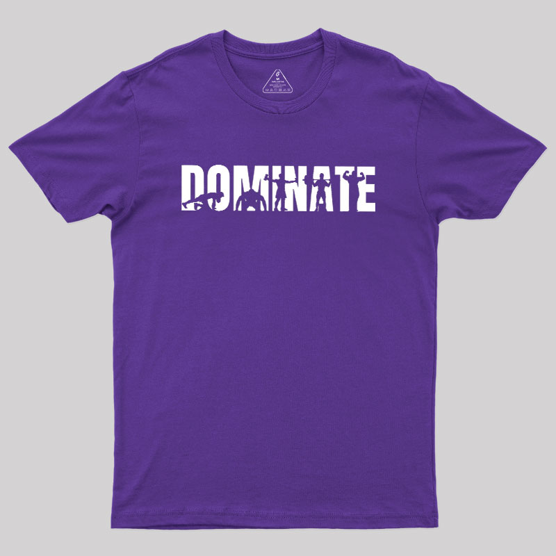 DOMINATE Geek T-Shirt