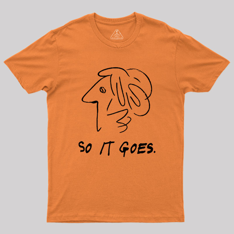 So It Gose Geek T-Shirt