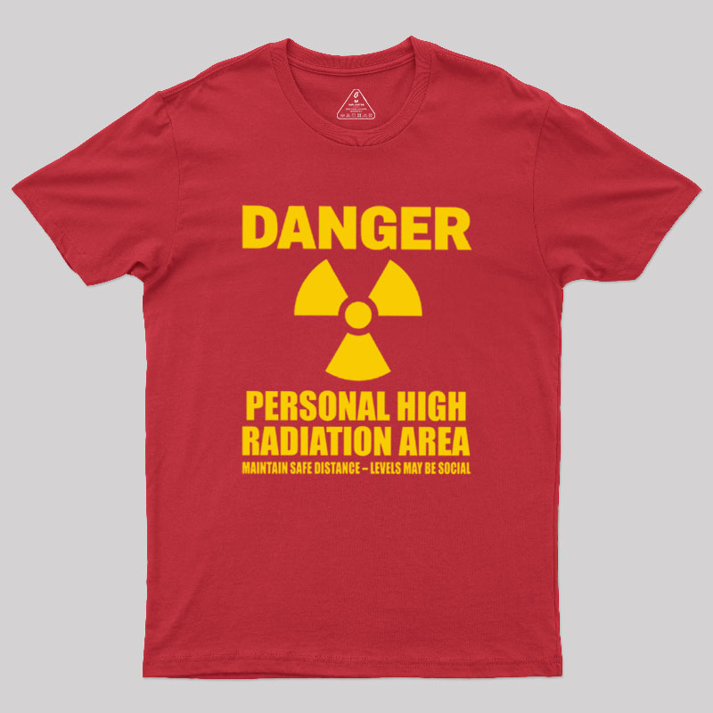 High Radiation Area Geek T-Shirt