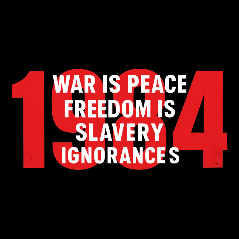 War is Peace Freedom is Slavery Ignorance is Strength Geek T-Shirt