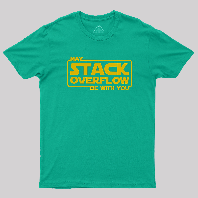 My Stack Overflow Be With You Geek T-Shirt