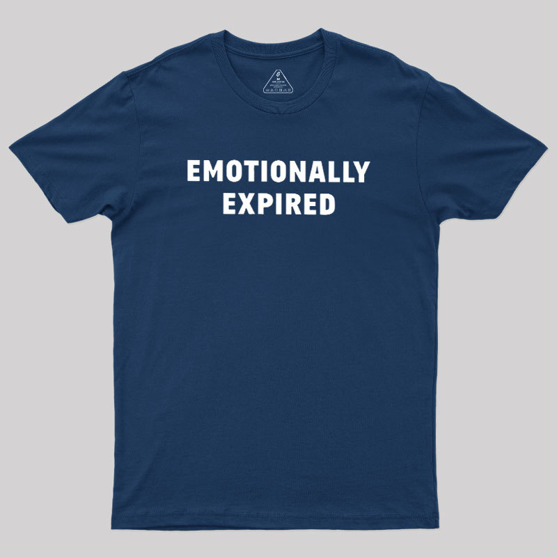 Emotionally Expired Geek T-Shirt