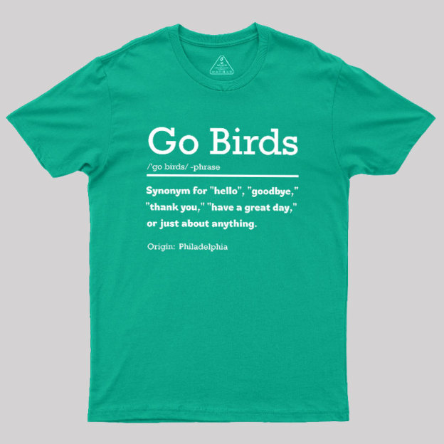 Go Birds Geek T-Shirt