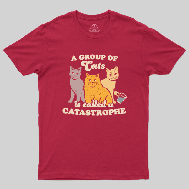 A Catastrophe Geek T-Shirt