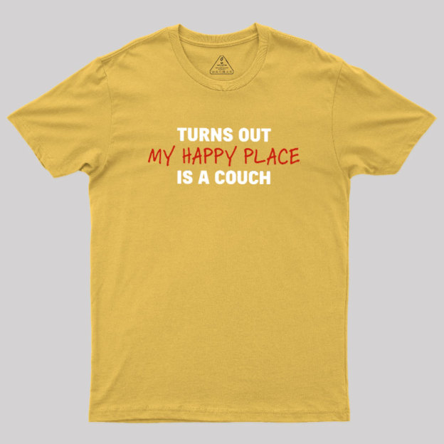 My Happy Place is a Couch Geek T-Shirt